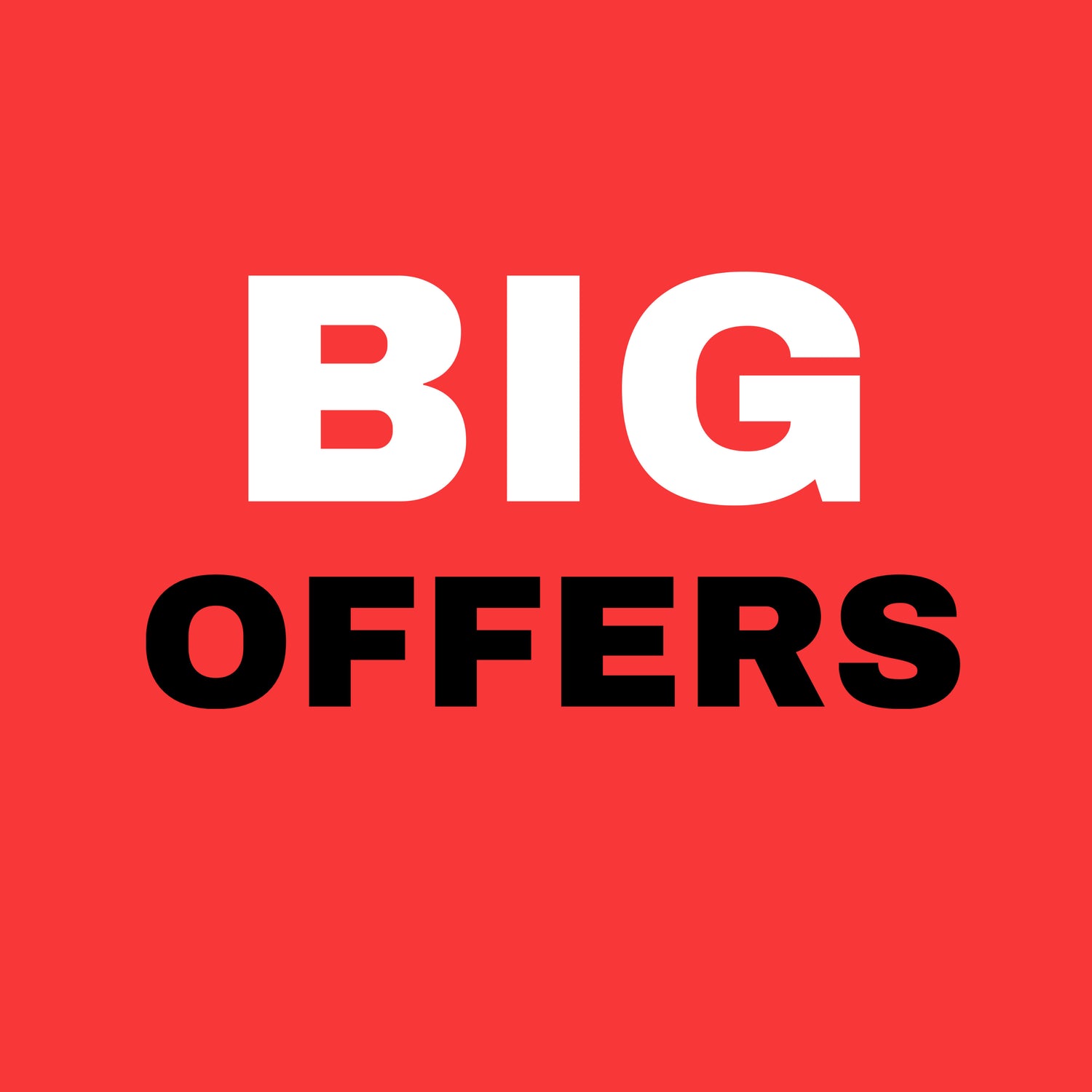 BIG OFFERS